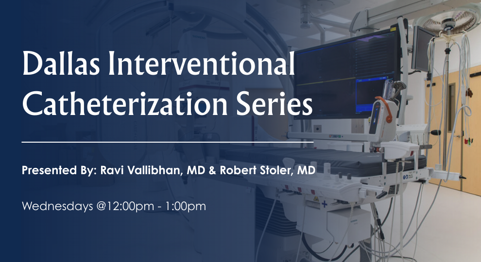 Dallas Interventional Catheterization Series
